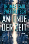 Am Ende der Zeit von Thomas Carl&nbsp;Sweterlitsch